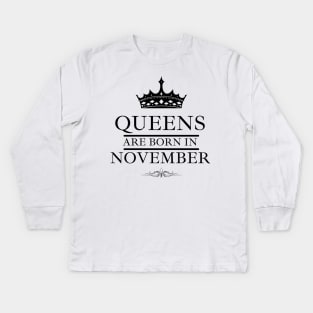 November Birthday Women Queens are Born. Font Black Kids Long Sleeve T-Shirt